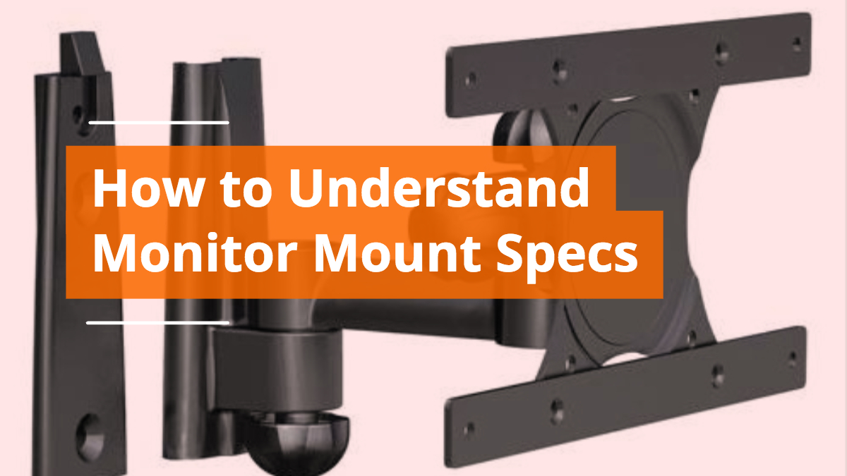 How to Understand Monitor Mount Specs MOD Blog